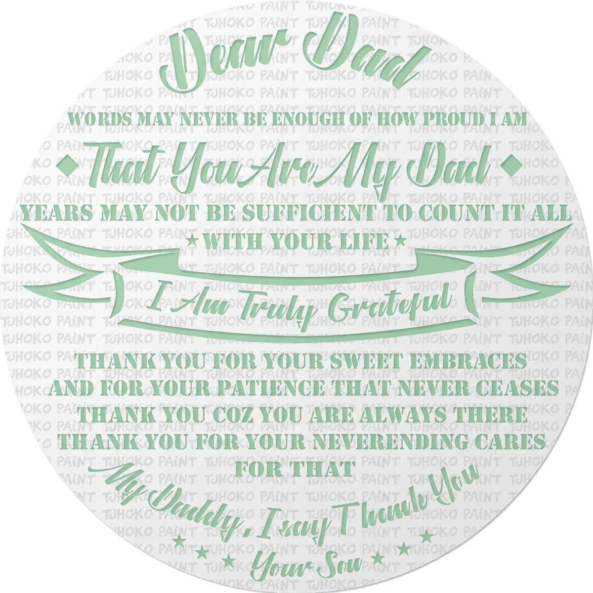Circular Father-Son 30x30 paint stencil featuring light green text expressing gratitude to dad from son.